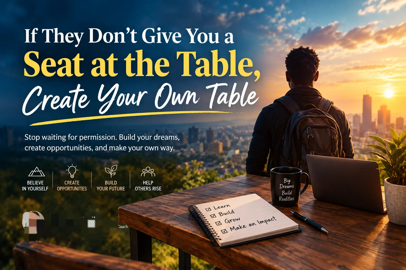 If They Don’t Give You a Seat at the Table, Create Your Own Table
